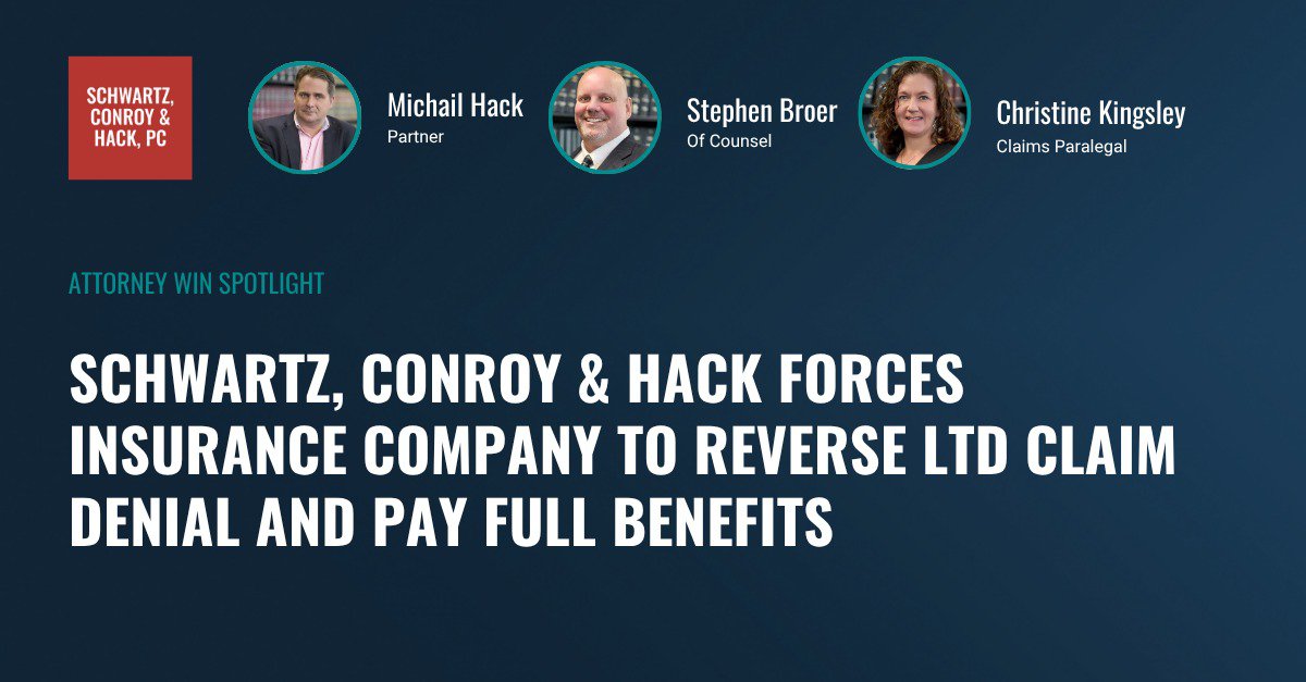 ​Schwartz, Conroy & Hack Forces Insurance Company to Reverse LTD Claim Denial and Pay Full Benefits