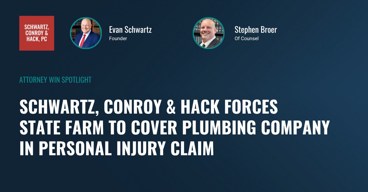 Schwartz, Conroy & Hack Forces State Farm to Cover Plumbing Company in Personal Injury Claim